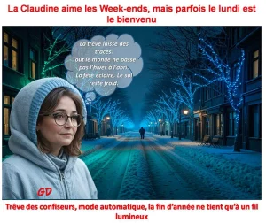 La Claudine aime les week-ends, mais parfois le lundi est le bienvenu.